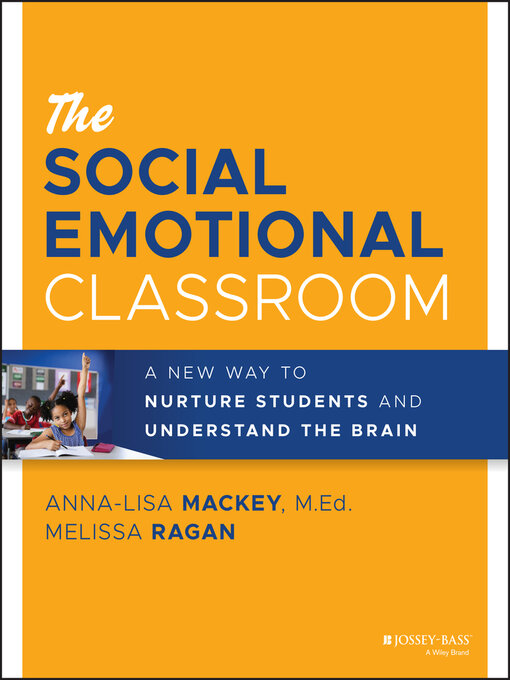 Title details for The Social Emotional Classroom by Anna-Lisa Mackey - Available